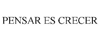 PENSAR ES CRECER