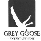 GREY GOOSE ENTERTAINMENT