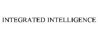 INTEGRATED INTELLIGENCE