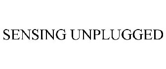 SENSING UNPLUGGED