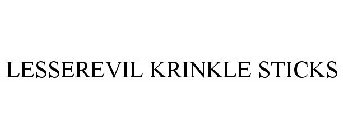 LESSEREVIL KRINKLE STICKS