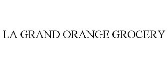 LA GRAND ORANGE GROCERY