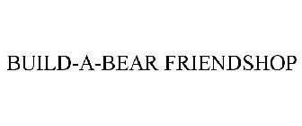 BUILD-A-BEAR FRIENDSHOP