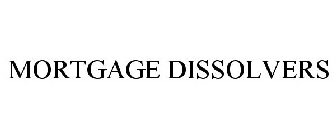 MORTGAGE DISSOLVERS