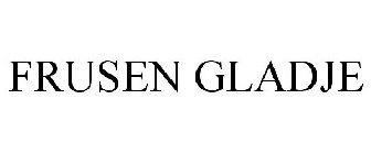 FRUSEN GLADJE