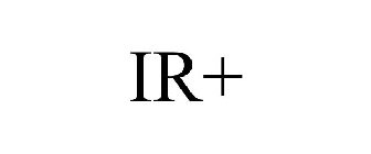 IR+