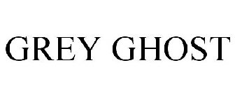 GREY GHOST