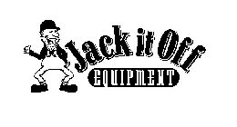 JACK IT OFF EQUIPMENT