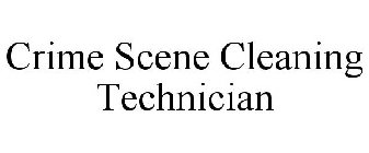 CRIME SCENE CLEANING TECHNICIAN