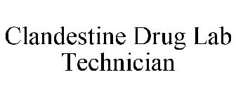 CLANDESTINE DRUG LAB TECHNICIAN