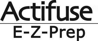 ACTIFUSE E-Z-PREP