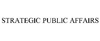 STRATEGIC PUBLIC AFFAIRS