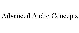 ADVANCED AUDIO CONCEPTS