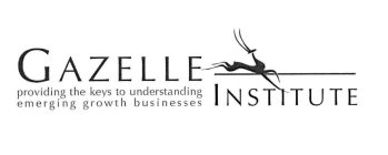 GAZELLE INSTITUTE PROVIDING THE KEYS TO UNDERSTANDING EMERGING GROWTH BUSINESSES