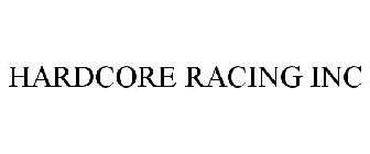 HARDCORE RACING INC