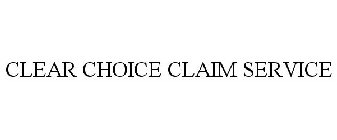 CLEAR CHOICE CLAIM SERVICE