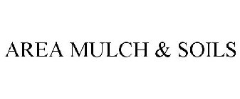 AREA MULCH & SOILS