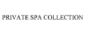 PRIVATE SPA COLLECTION