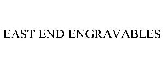 EAST END ENGRAVABLES