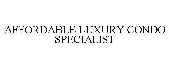 AFFORDABLE LUXURY CONDO SPECIALIST