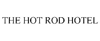 THE HOT ROD HOTEL