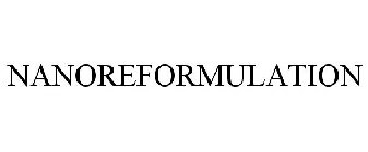 NANOREFORMULATION