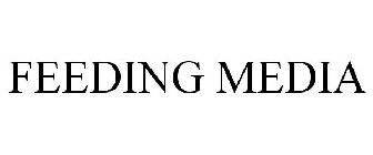 FEEDING MEDIA