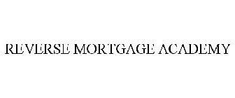 REVERSE MORTGAGE ACADEMY