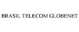 BRASIL TELECOM GLOBENET