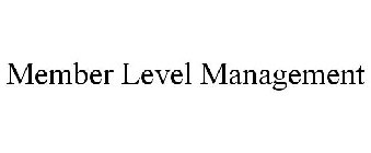 MEMBER LEVEL MANAGEMENT