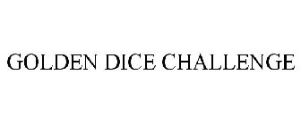 GOLDEN DICE CHALLENGE