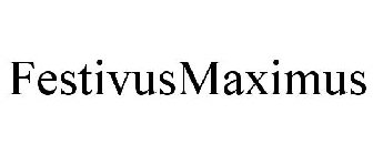 FESTIVUS MAXIMUS