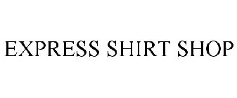 EXPRESS SHIRT SHOP