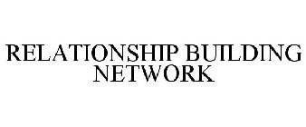 RELATIONSHIP BUILDING NETWORK