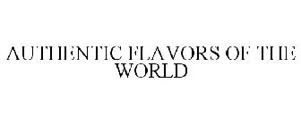 AUTHENTIC FLAVORS OF THE WORLD