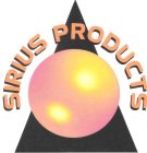 SIRIUS PRODUCTS