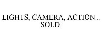 LIGHTS, CAMERA, ACTION... SOLD!