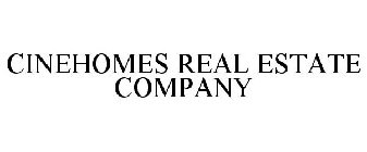 CINEHOMES REAL ESTATE COMPANY