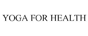 YOGA FOR HEALTH