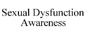 SEXUAL DYSFUNCTION AWARENESS