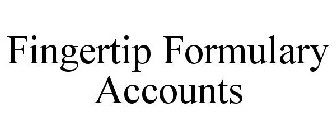 FINGERTIP FORMULARY ACCOUNTS