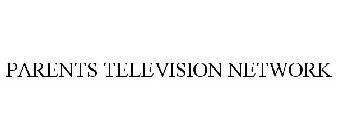 PARENTS TELEVISION NETWORK