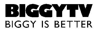 BIGGYTV BIGGY IS BETTER