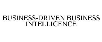 BUSINESS-DRIVEN BUSINESS INTELLIGENCE