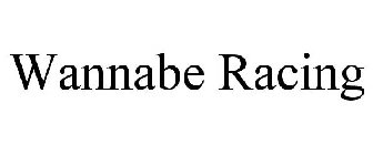 WANNABE RACING