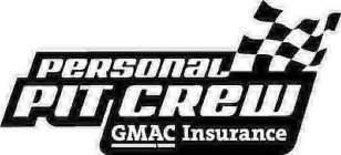 PERSONAL PIT CREW GMAC INSURANCE