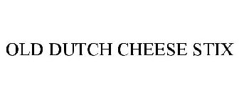 OLD DUTCH CHEESE STIX