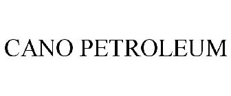 CANO PETROLEUM