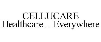 CELLUCARE HEALTHCARE... EVERYWHERE