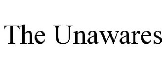 THE UNAWARES
